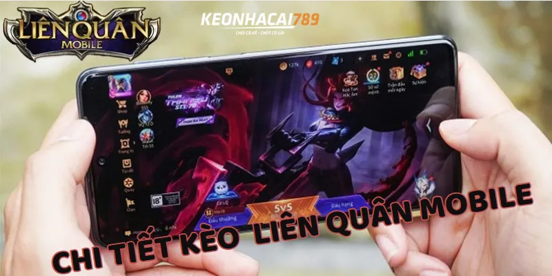 Các loại kèo cá cược trong liên quân mobile