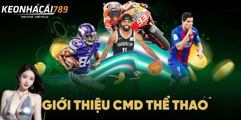 CMD Sports – Bắt nhịp trận đấu, cược chuẩn từng khoảnh khắc CMD Sports là gì