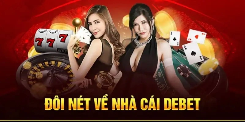 DEBET – Cổng Cá Cược Số 1 Cho Người Chơi Việt Nam doi net ve nha cai debet