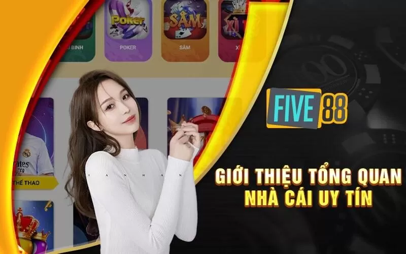Five88 – Nhà Cái Cá Cược Uy Tín, Đáng Tin Cậy Cho Người Việt gioi thieu five88
