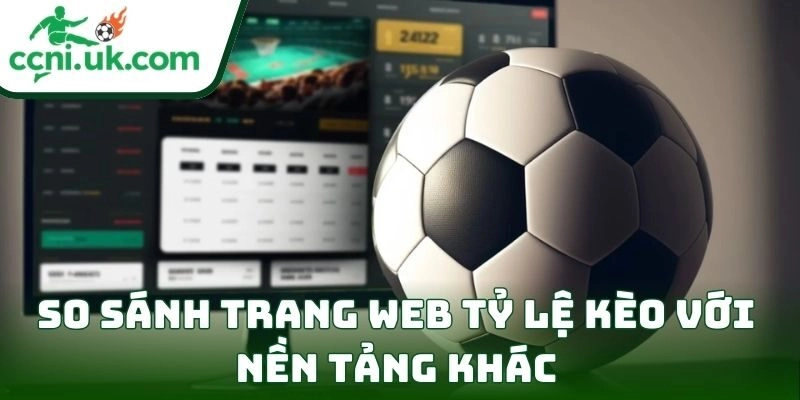 Trang chủ 186 So sánh trang web Tỷ Lệ Kèo với nền tảng khác