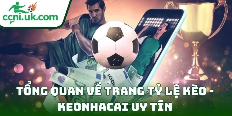 Trang chủ 181 Tổng quan về trang Tỷ Lệ Kèo - Keonhacai uy tín